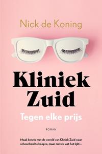 Nick de Koning Kliniek Zuid - Tegen elke prijs -   (ISBN: 9789032520137)