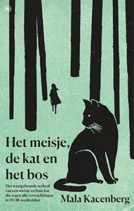 Mala Kacenberg Het meisje, de kat en het bos -   (ISBN: 9789044363388)