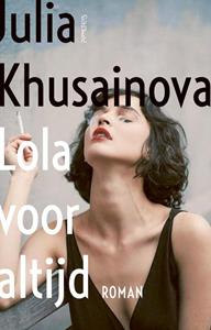 Julia Khusainova Lola voor altijd -   (ISBN: 9789044648423)