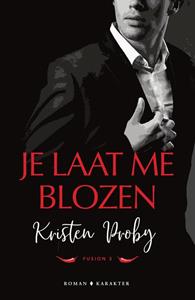 Kristen Proby Je laat me blozen -   (ISBN: 9789045217079)