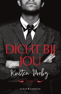 Kristen Proby Dicht bij jou -   (ISBN: 9789045219967)