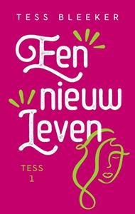 Tess Bleeker Een nieuw leven -   (ISBN: 9789047208457)