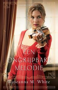 Roseanna M. White Een ongrijpbare melodie -   (ISBN: 9789064513169)