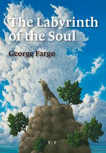 George Fargo The Labyrinth of the Soul -   (ISBN: 9789082326369)