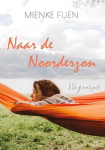 Mienke Fijen Naar de Noorderzon -   (ISBN: 9789083081656)