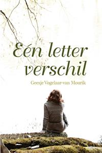 Geesje Vogelaar- van Mourik Eén letter verschil -   (ISBN: 9789087181581)