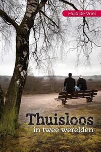 Huib de Vries Thuisloos in twee werelden -   (ISBN: 9789087183363)