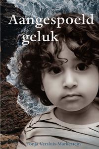 Tonja Versluis- Markestein Aangespoeld geluk -   (ISBN: 9789087185305)
