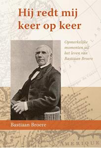 Bastiaan Broere Hij redt mij keer op keer -   (ISBN: 9789087186371)