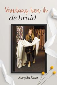 Janny den Besten Vandaag ben ik de bruid -   (ISBN: 9789087187521)