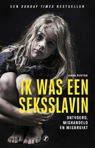 Anna Ruston Ik was een seksslavin -   (ISBN: 9789089753793)
