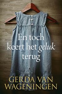 Gerda van Wageningen En toch keert het geluk terug -   (ISBN: 9789401914062)