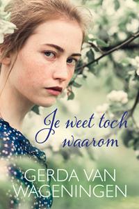 Gerda van Wageningen Je weet toch waarom -   (ISBN: 9789401914109)