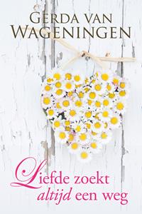 Gerda van Wageningen Liefde zoekt altijd een weg -   (ISBN: 9789401914130)