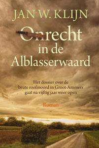 Jan W. Klijn Onrecht in de Alblasserwaard -   (ISBN: 9789401915106)