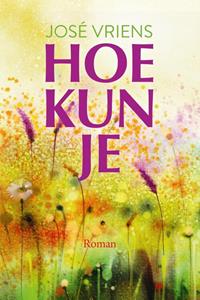 José Vriens Hoe kun je! -   (ISBN: 9789401915298)