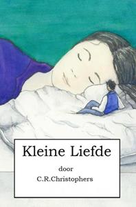 C.R. Christophers Kleine Liefde -   (ISBN: 9789402184099)