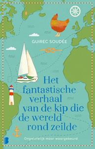 Guirec Soudée Het fantastische verhaal van de kip die de wereld rond zeilde -   (ISBN: 9789402316162)