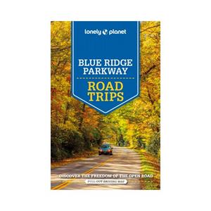 Lonely Planet Blue Ridge Parkway Road Trips (2nd Ed)