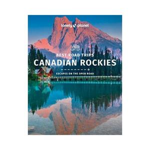 Lonely Planet Canadian Rockies Best Road Trips (1st Ed)