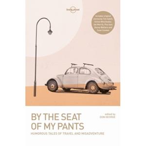 Lonely Planet  By The Seat Of My Pants (3rd Ed)