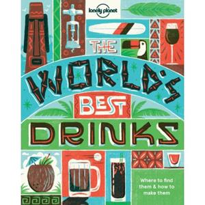 Lonely Planet  The World's Best Drinks (1st Ed)