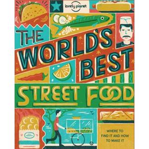 Lonely Planet  The World's Best Street Food (1st Ed)