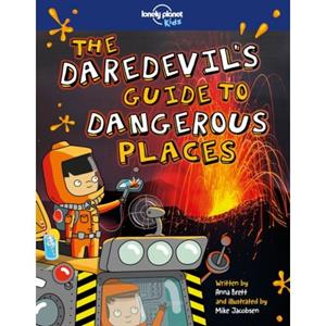 Lonely Planet Daredevil's Guide To Dangerous Places - Anna Brett