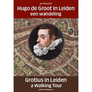 Universiteit Leiden Hodn Leiden Hugo De Groot In Leiden/Grotius In Leiden - Jan Waszink