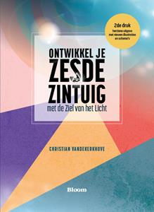 Christian Vandekerkhove Ontwikkel je zesde zintuig met de ziel van het licht -   (ISBN: 9789072189370)