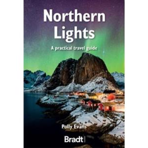 Bradt Travel Guides Northern Lights (4th Ed) - Polly Evan