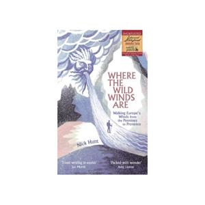Paagman Where the wild winds are : walking europe's winds from the pennines to provence - Nick Hunt