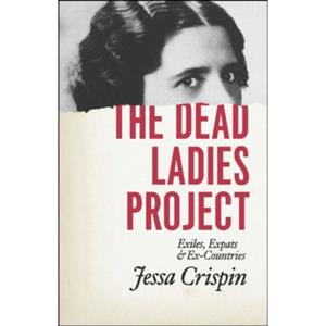 Chicago University P Dead Ladies Project - Jessa Crispin