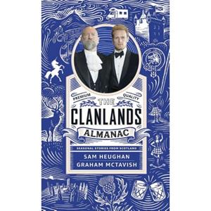 Veltman Distributie Import Books Clanlands Almanac: Seasonal Stories From Scotland - Sam Heughan
