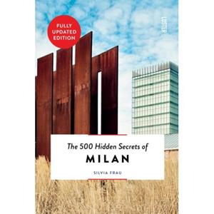 Luster Uitgeverij The 500 Hidden Secrets Of Milan - Hidden Secrets - Silvia Frau