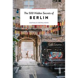 Luster Uitgeverij The 500 Hidden Secrets Of Berlin - Hidden Secrets - Nathalie Dewalhens
