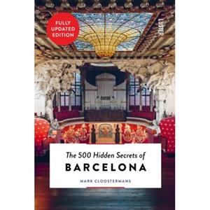 Luster Uitgeverij The 500 Hidden Secrets Of Barcelona - Hidden Secrets - Mark Cloostermans