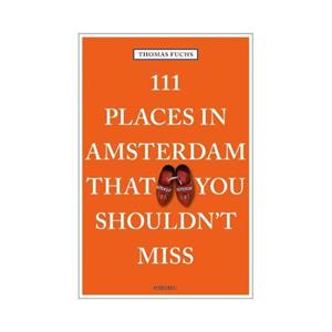 Acc 111 Places In Amsterdam That You Shouldn't Miss (11/17) - Thomas Fuchs