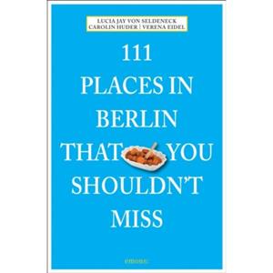 Acc 111 Places In Berlin That You Shouldn't Miss - Lucia Jay Von Seldeneck