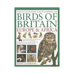 Van Ditmar Boekenimport B.V. The Illustrated Encyclopedia Of Birds Of Britain, Europe & Africa - Alderton, David