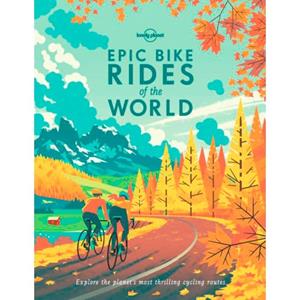 62damrak Lonely Planet Epic Bike Rides Of The World - Lonely Planet Epic Series