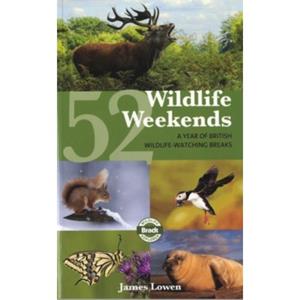 Bradt Travel Guides 52 Wildlife Weekends - James Lowen