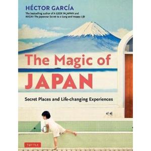 Tuttle/Periplus The Magic Of Japan - Hector Garcia