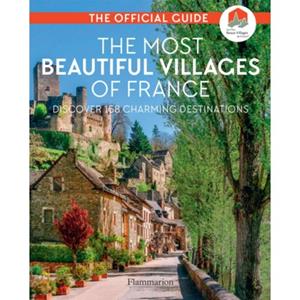 Flammarion Eng The Most Beautiful Villages Of France (40th Anniversary Edition) - Les Plus Beaux Villages De Franc
