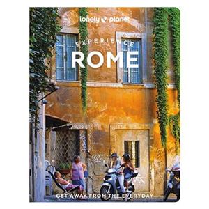 Lonely Planet Experience Rome (1st Ed)