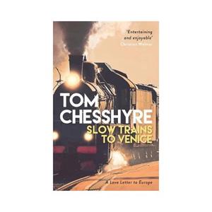 Summersdale Publishe Slow Trains To Venice - Tom Chesshyre