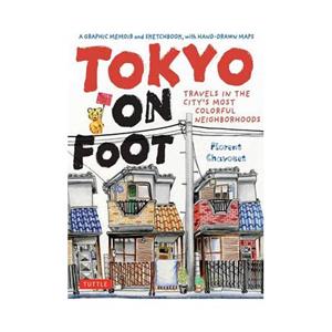 Tuttle/Periplus Tokyo On Foot - Florent Chavouet
