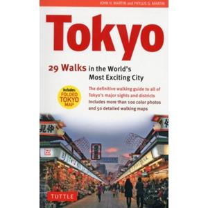 Tuttle/Periplus Tokyo : 29 Walks In The World's Most Exciting City - John H. Martin