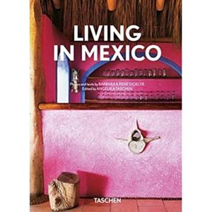 Taschen 40 Living In Mexico - Barbara & René Stoeltie