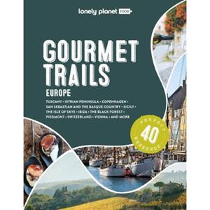 Lonely Planet Gourmet Trails - Europe (1st Ed)